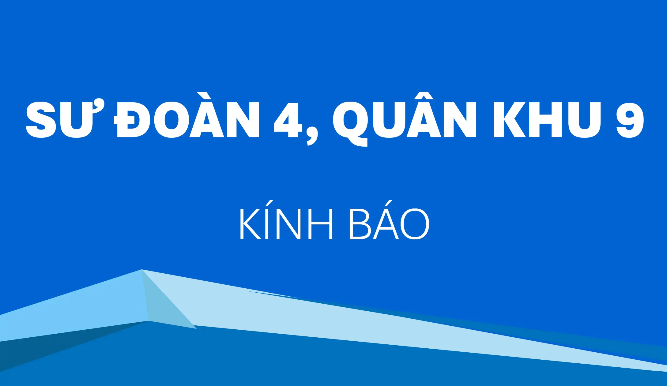 Sư đoàn 4, Quân khu 9 kính báo